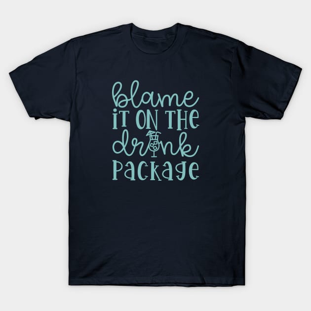 Blame It On the Drink Package Cruise Vacation Funny T-Shirt by GlimmerDesigns